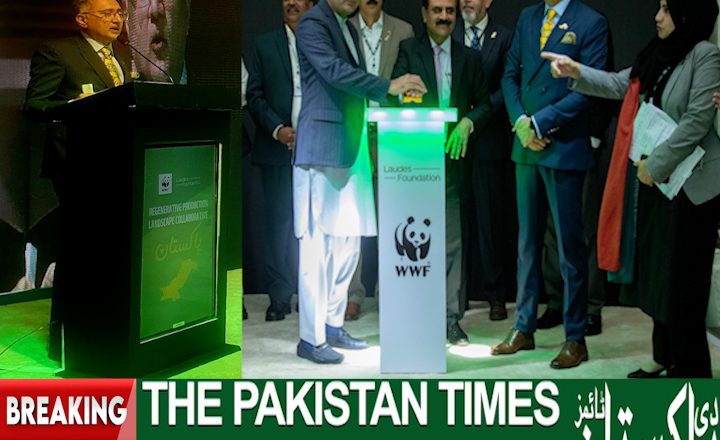 WWF Pakistan launched the Regenerative Production Landscape