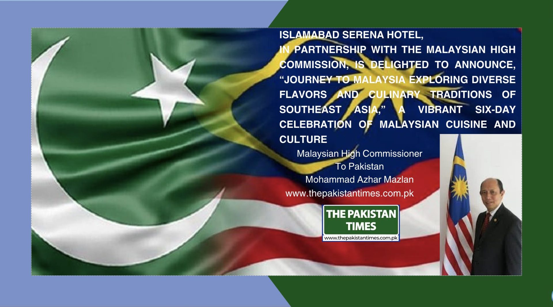 Islamabad Serena Hotel and Malaysian High Commission Present "Journey to Malaysia a Culinary and Cultural Celebration of Southeast Asia"
the pakistan times
pakistan times
dailythepakistantimes
