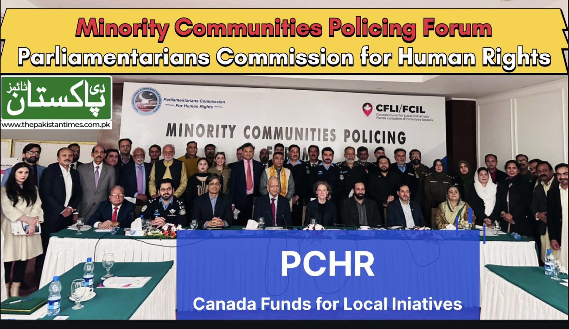 Press & Media Statement: Minority Communities Policing Forum Promotes Inclusive Policing Practices in Islamabad and Punjab Islamabad, January 14, 2025 – The Parliamentarians Commission for Human Rights (PCHR), organized a seminar to launch the Minority Communities Policing Forum today at a seminar held at the Best Western Hostel in Islamabad. The seminar was attended by distinguished guests, including H.E. Ms. Her Excellency Ms. Leslie Scanlon Canadian High Commissioner to Pakistan, Dr. Shoaib Suddle, as the Chief Guests. Other notable speakers included Mr. Shakir Hussain Dawar, DIG Training, Mr. Ashfaq Ahmad Khan, Commandant of the Police Training School, Sihala, Mr. Ali Raza DIG, Operations, Islamabad Police, Mr. Nelson Azeem, MNA, Mr. Ispahanyar Bhandara, federal parliamentary secretary, Senator Mr. Khalil Tahir Sindhu, and Mr. Shafique Chaudhry, Executive Director, PCHR, Mr. Shafique Chaudhry, who welcomed the attendees, emphasized the critical need for police services that are inclusive of minority communities. He underscored that the Forum aims to strengthen trust and confidence between law enforcement and minority groups, ensuring the protection of their rights. Mr. Chaudhry also expressed gratitude to the Canadian Fund for Local Initiatives and the capital police for their vital role in the establishment of the Forum. H.E. Ms. Her Excellency Ms. Leslie Scanlon, the Canadian High Commission to Pakistan reaffirmed Canada's ongoing commitment to supporting civil society initiatives aimed at promoting inclusive law enforcement practices and ensuring equality at all levels in Pakistan. She highlighted that inclusivity is not merely an agenda, but a shared responsibility across society. She commended the National Police Bureau for establishing the Forum and assured her country's full support for its continued success. Dr. Shoaib Suddle, in his address, noted the complex challenges faced by minorities in Pakistan, despite their constitutionally guaranteed rights to equality. He observed that societal polarization and differing views on minority rights have hindered efforts to achieve true equality. Dr. Suddle advocated for community policing as a way to integrate police forces within communities, fostering trust, particularly among women and minority groups. He expressed optimism that the newly developed guidelines for minority-friendly policing will bring about positive changes in police behavior towards minorities. Mr. Ashfaq Ahmad Khan, Commandant of the police college, Sihala, highlighted the importance of proactive community engagement, emphasizing that fostering trust and cooperation with minority communities is essential for effective policing. He shared insights into the key features of the newly developed guidelines, which have now been integrated into the existing Standard Operating Procedures (SOPs) for policing minority communities. Mr. Shakir Hussain Dawar, DIG Training and DG safe city, discussed the steps the police have taken to ensure the security and protection of religious minorities. Mr. Ali Raza DIG, Operations, Islamabad Police reiterated his department’s commitment to implementing minority-inclusive policing practices, emphasizing the importance of adhering to the newly developed SOPs designed to safeguard the rights and welfare of minority communities. The Pakistan Times 