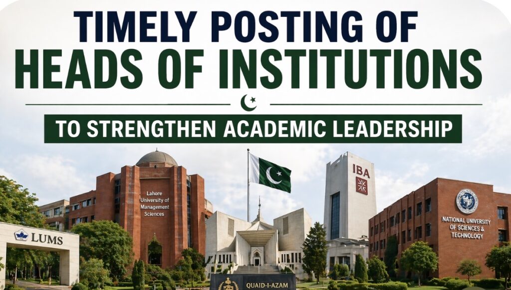 Timely Posting of Heads of Institutions to Strengthen Academic Leadership
