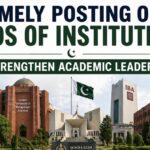 Timely Posting of Heads of Institutions to Strengthen Academic Leadership